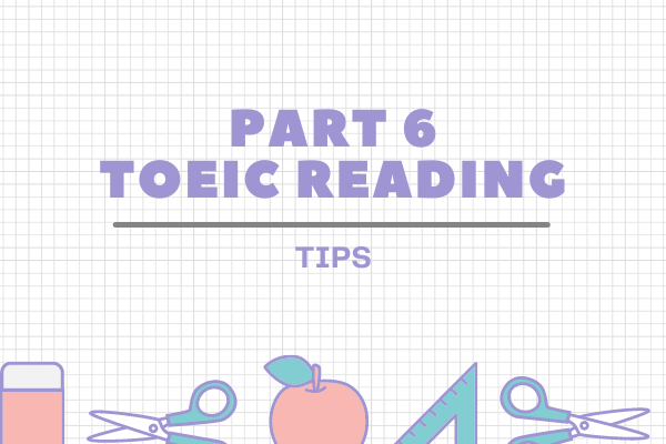 Mẹo luyện thi TOEC Reading Part 6